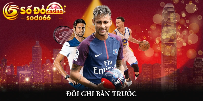 Đội ghi bàn trước